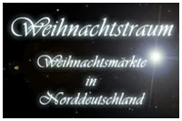 Weihnachtstraum - Weihnachtsm�rkte in Norddeutschland